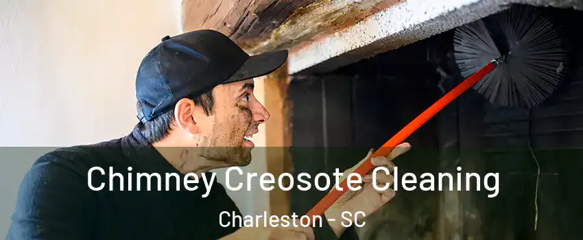  Chimney Creosote Cleaning Charleston - SC
