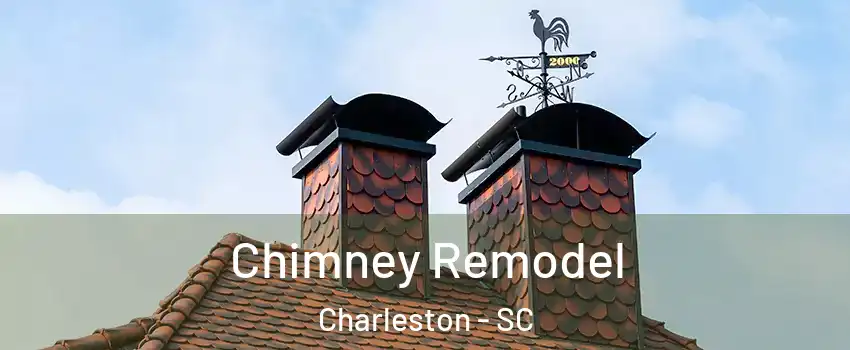  Chimney Remodel Charleston - SC