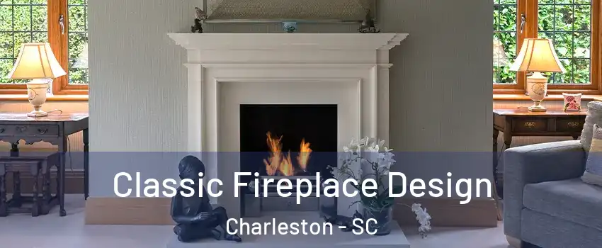  Classic Fireplace Design Charleston - SC