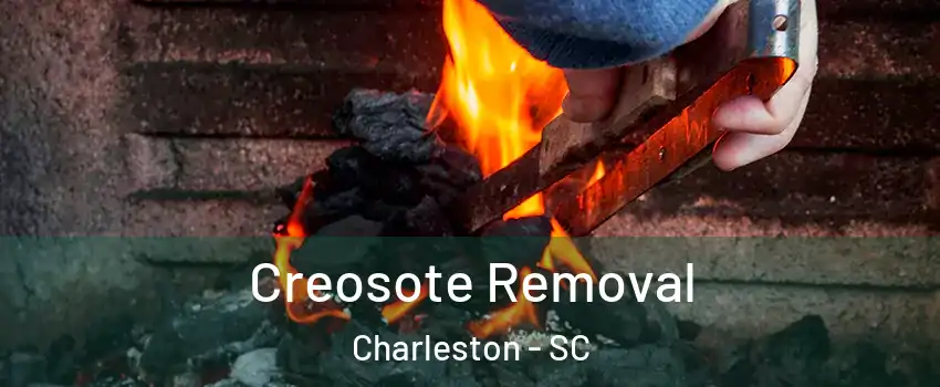  Creosote Removal Charleston - SC