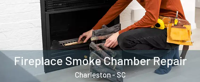  Fireplace Smoke Chamber Repair Charleston - SC