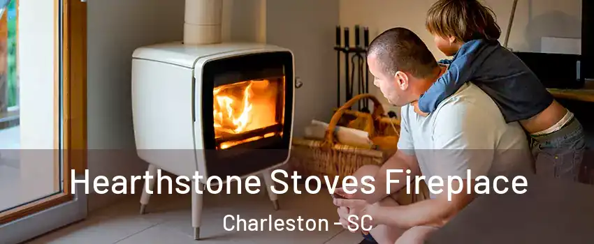  Hearthstone Stoves Fireplace Charleston - SC