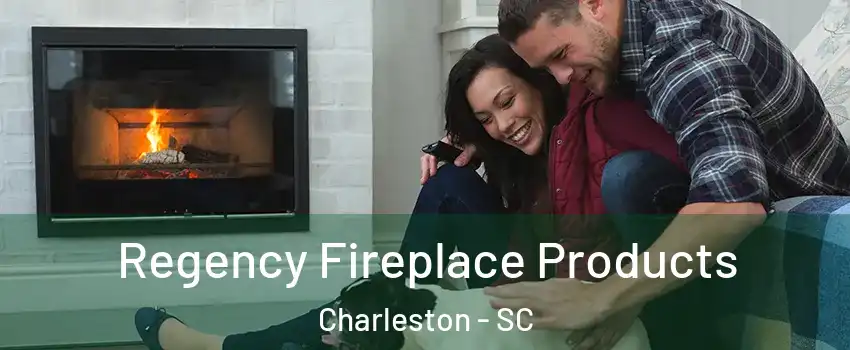  Regency Fireplace Products Charleston - SC
