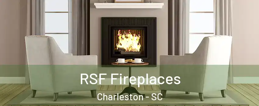  RSF Fireplaces Charleston - SC