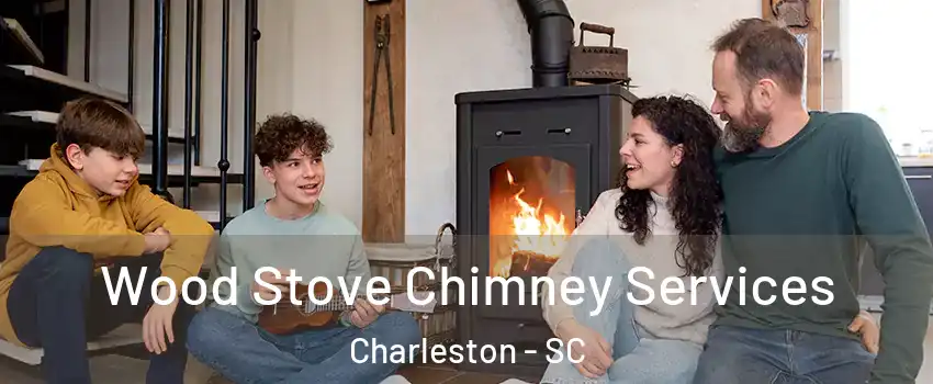  Wood Stove Chimney Services Charleston - SC